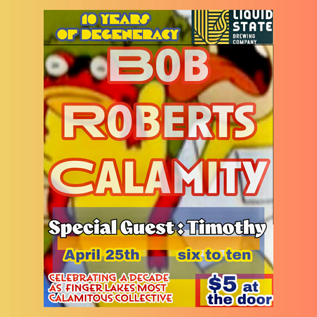 Bob Roberts Calamity 10 yr Anniversary Show! w/s/g Timothy