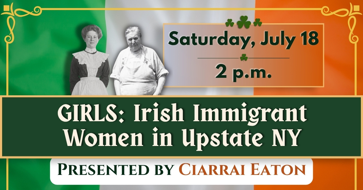GIRLS: Irish Immigrant Women in Upstate New York